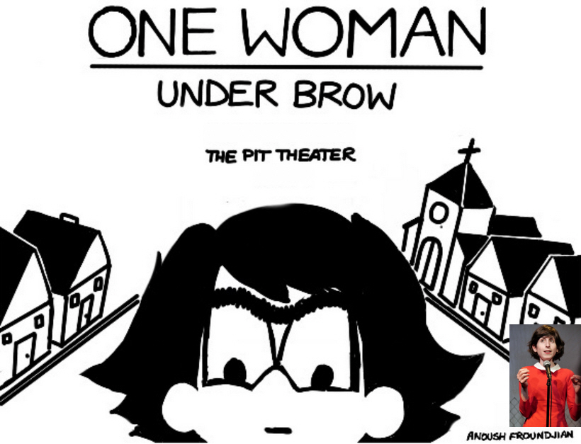 Anoush Froundjian: "One Woman, Under Brow"